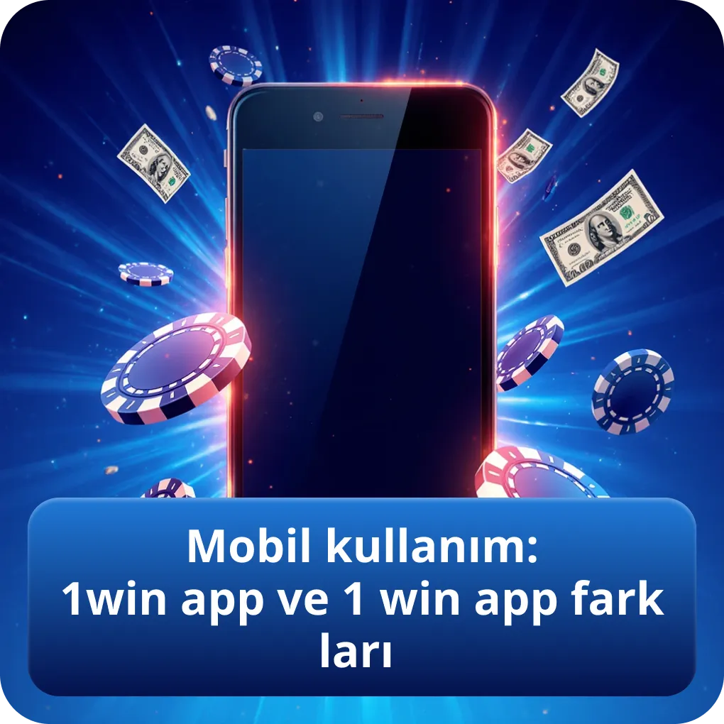 Mobil kullanım: 1win app ve 1 win app farkları
